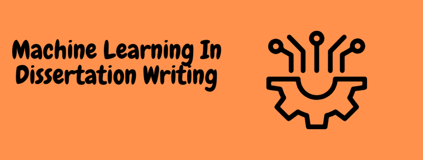 Machine learning in Dissertation writing