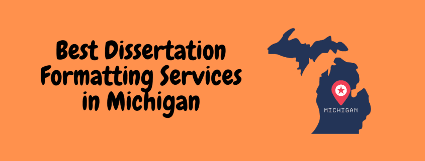 Best Dissertation Formatting Services in Michigan
