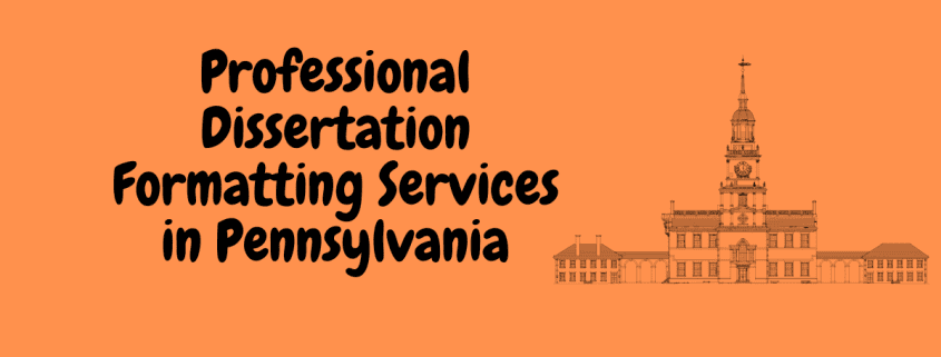 Dissertation Formatting Services in Pennsylvania