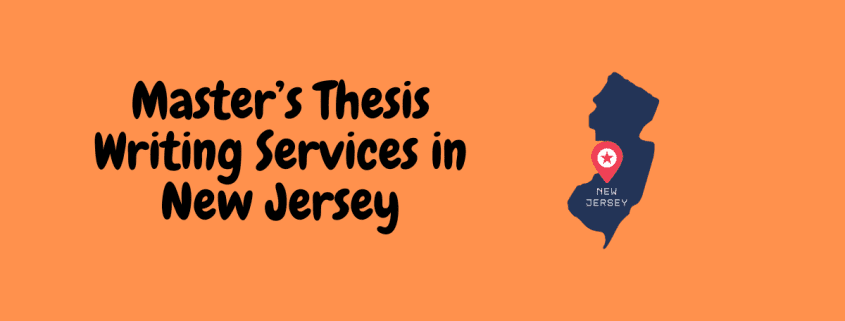 Master’s Thesis Writing Services in New Jersey