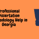 Professional Dissertation Methodology Help in Georgia