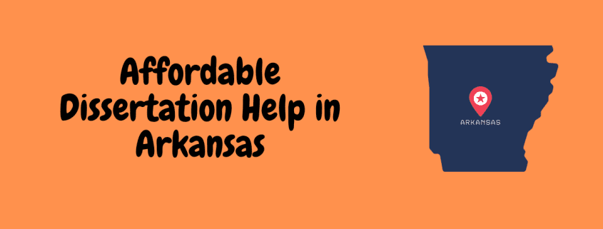 Affordable Dissertation Help in Arkansas