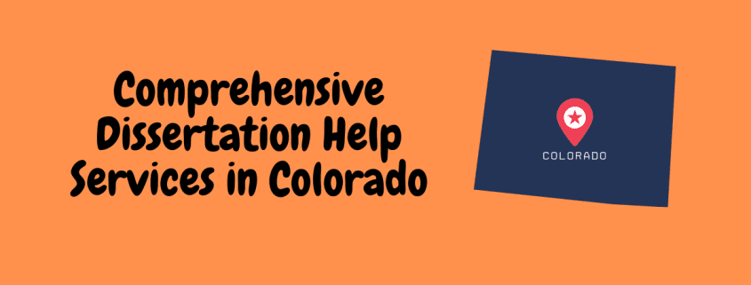 Comprehensive Dissertation Help Services in Colorado