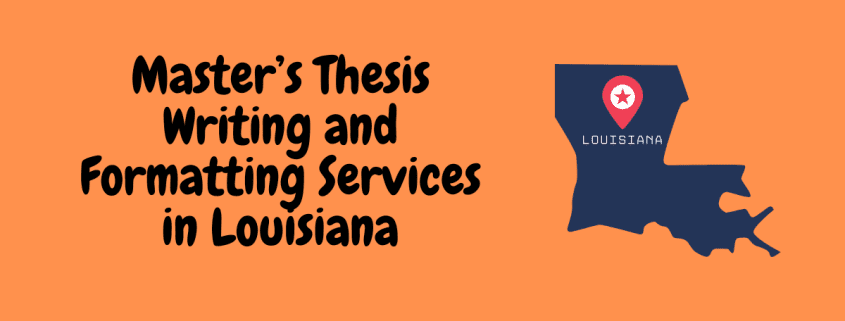 Master’s Thesis Writing and Formatting Services in Louisiana
