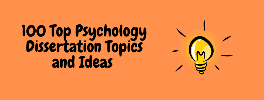 100 Top Psychology Dissertation Topics and Ideas