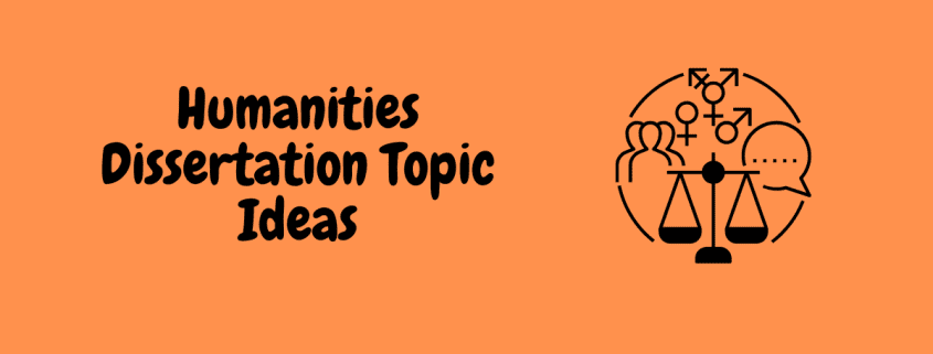 Humanities Dissertation Topic Ideas