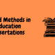 Mixed Methods in Education Dissertations