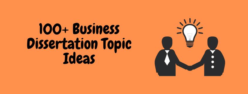 100+ Business Dissertation Topic Ideas